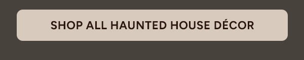 Shop All Haunted House Decor