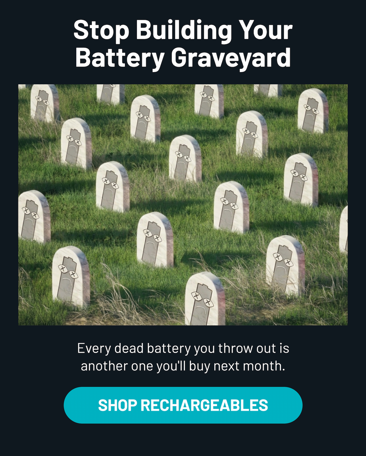 Stop Building Your Battery Graveyard