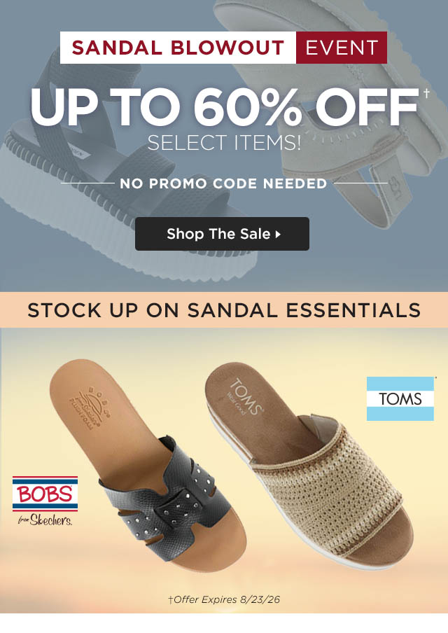 Shop Sandal Blowout Event, Up to 60% Off. Including Toms and Skechers