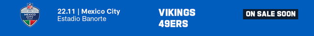 Mexico City Game - Vikings vs 49ers