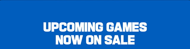 Upcoming Games Now On Sale
