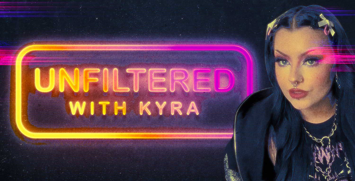 Unfiltered with Kyra