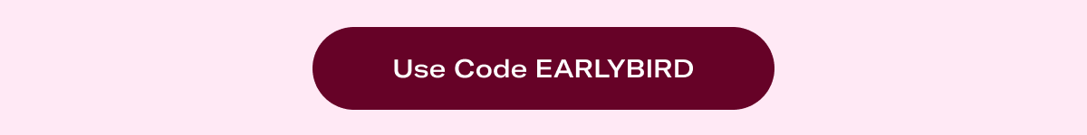 Use code EARLYBIRD