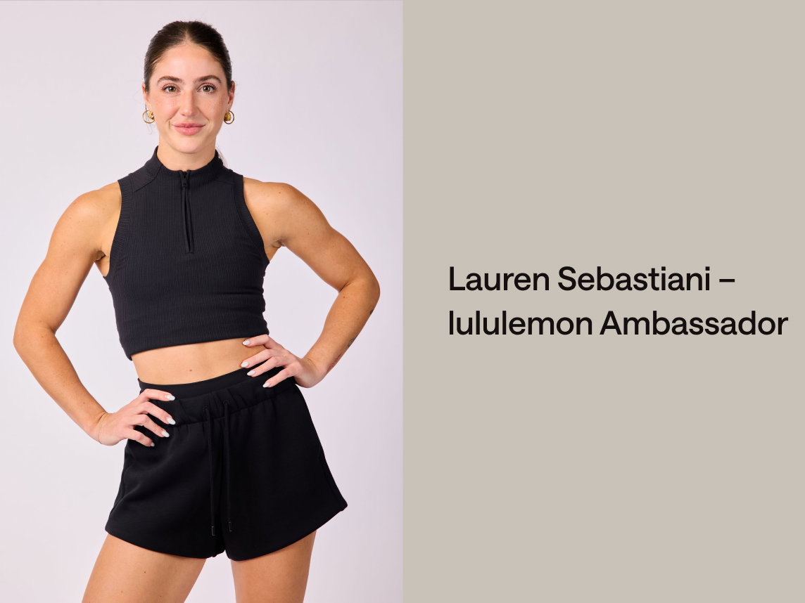 Lauren Sebastiani – 
lululemon Ambassador
