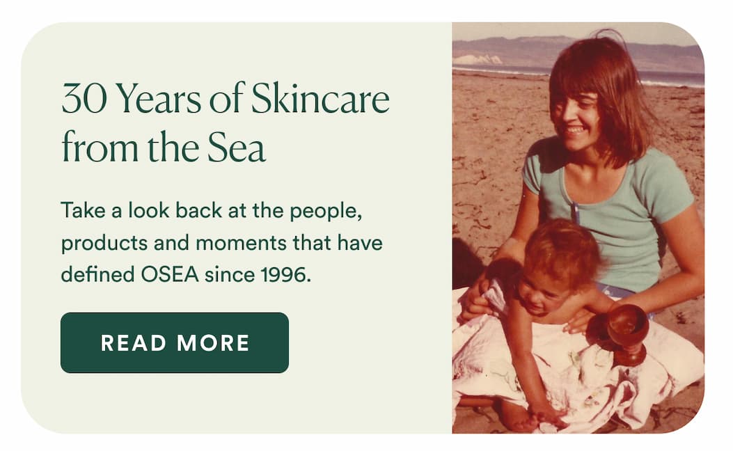30 Years of Skincare from the Sea : Take a look back at the people, products and moments that have defined OSEA since 1996.