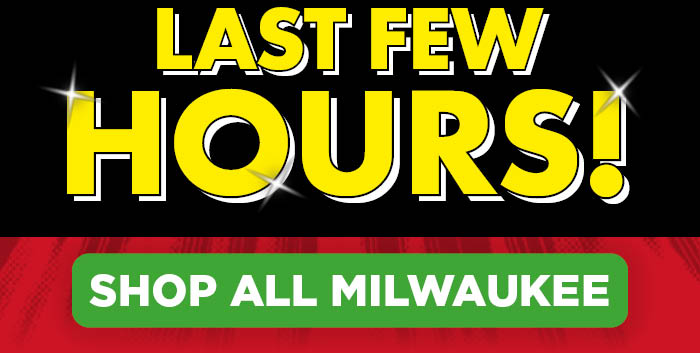 MILWAUKEE LEVEL UP - LAST FEW HOURS