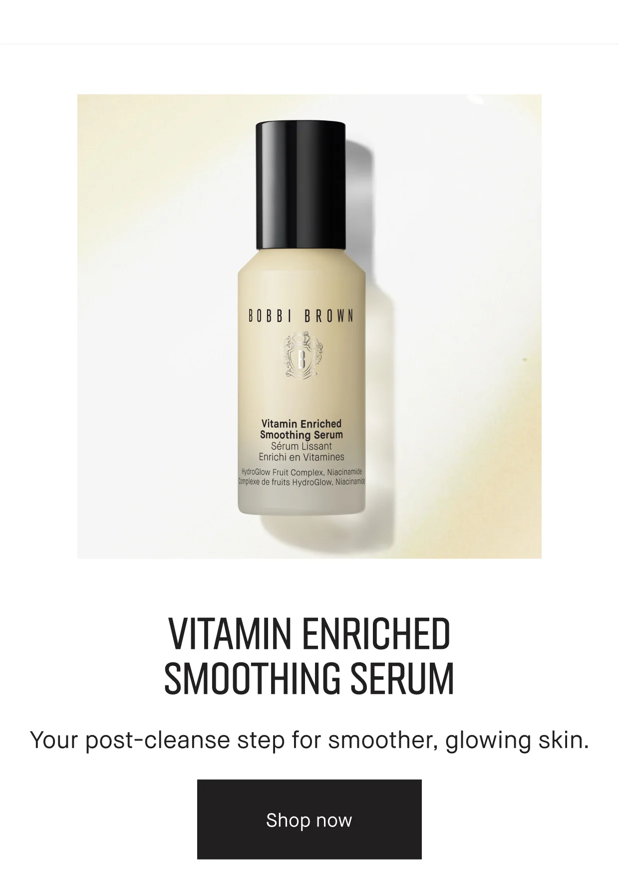 VITAMIN ENRICHED SMOOTHING SERUM | Your post-cleanse step for smoother, glowing skin. | Shop now