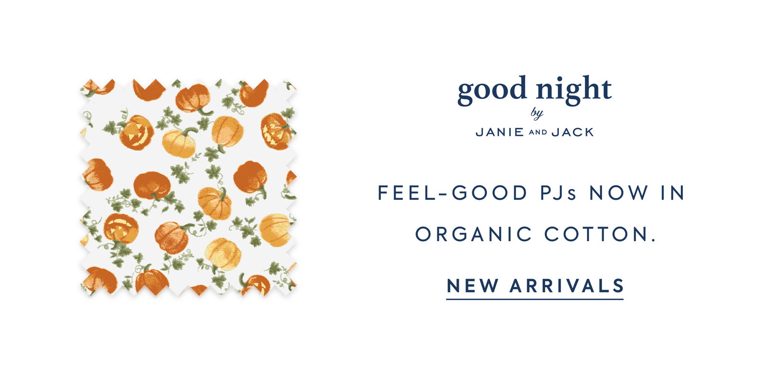 good night - by - JANIE AND JACK - FEEL–GOOD PJs NOW IN ORGANIC COTTON. - NEW ARRIVALS