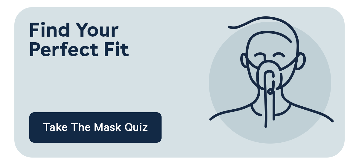 Find Your Perfect CPAP Mask | Take the Mask Quiz