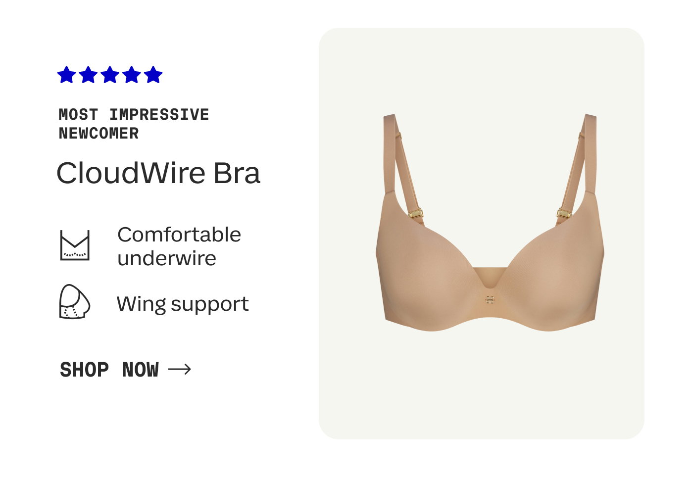 MOST IMPRESSIVE NEWCOMER | CloudWire Bra | Comfortable underwire | Wing support | SHOP NOW