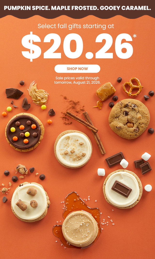 Pumpkin spice. Maple frosted. Gooey caramel. | Select fall gifts starting at $20.26