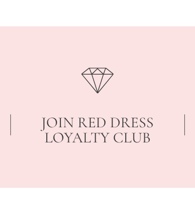 Join Red Dress Loyalty Club.