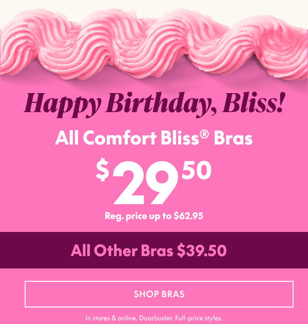 Comfort Bliss Bras $29.50 | Other Bras $39.50