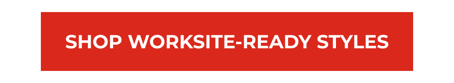 Shop Worksite-Ready Styles