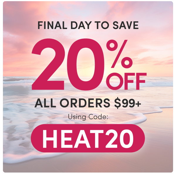 FINAL DAY TO SAVE | Extra 20% Off All Orders $99+ with Code: HEAT20  No Exclusions – Sitewide Savings