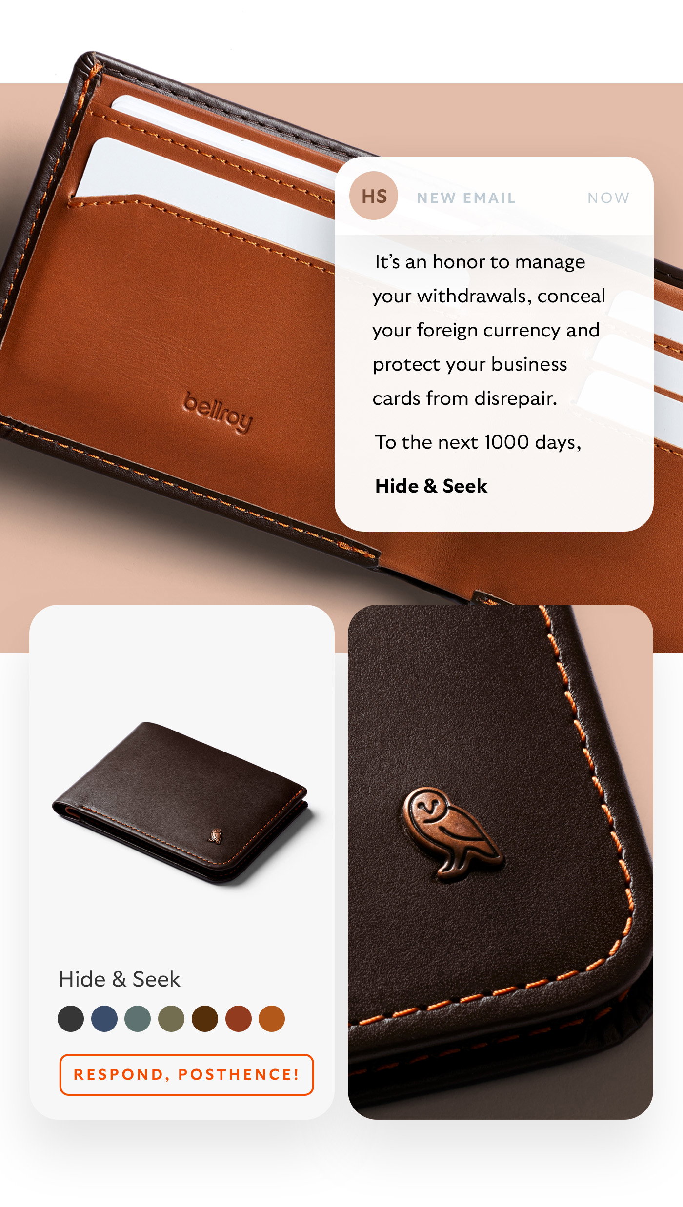 [Blurb] It’s an honor to manage your withdrawals, conceal your foreign currency and protect your business cards from disrepair. [Sign-off]  To the next 1000 days, Hide & Seek [CTA] Respond, posthence!