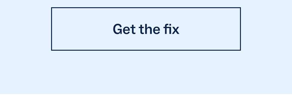 Get the fix