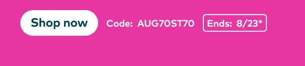 Code: AUG70ST70. Ends: 8/23, see site for details. Shop now.