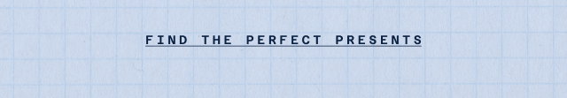 find the perfect presents