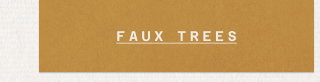 faux trees