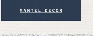 mantel decor