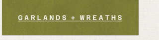 garlands + wreaths