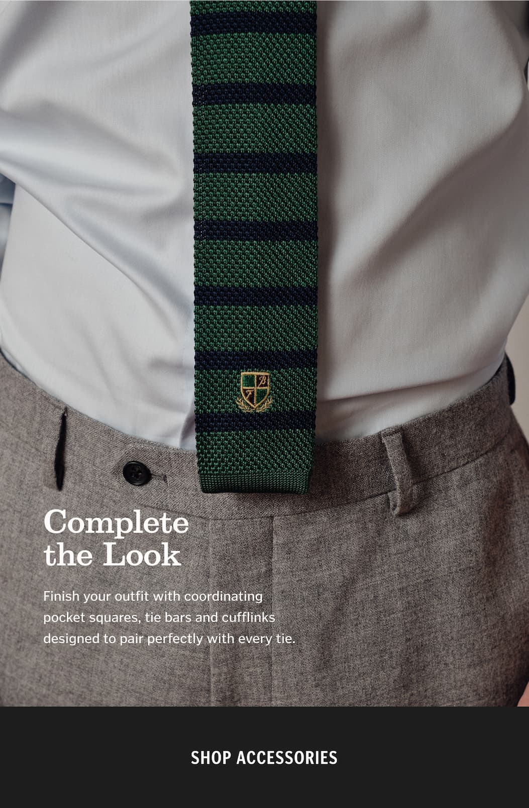 Finish your outfit with coordinating pocket squares, tie bars and cufflinks designed to pair perfectly with every tie.
