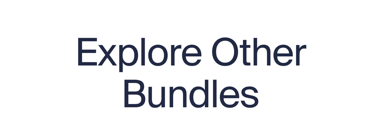 Explore Other Bundles 