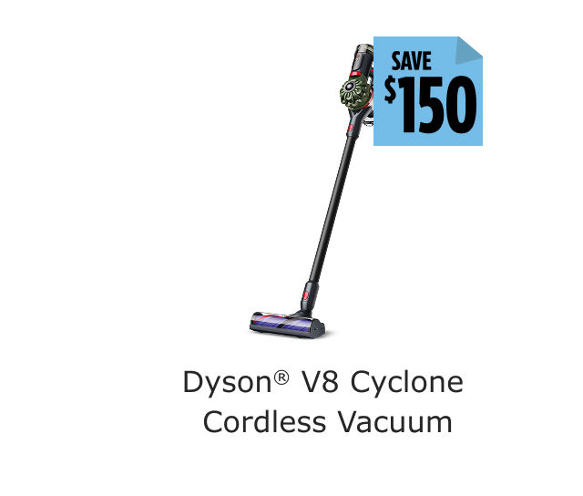 Save $150. Dyson V8 Cyclone Cordless Vacuum.