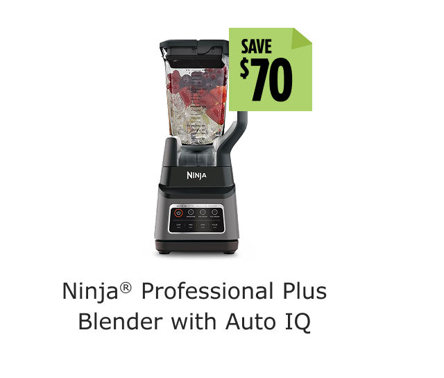 Save $70. Ninja Professional Plus Blender with Auto IQ.
