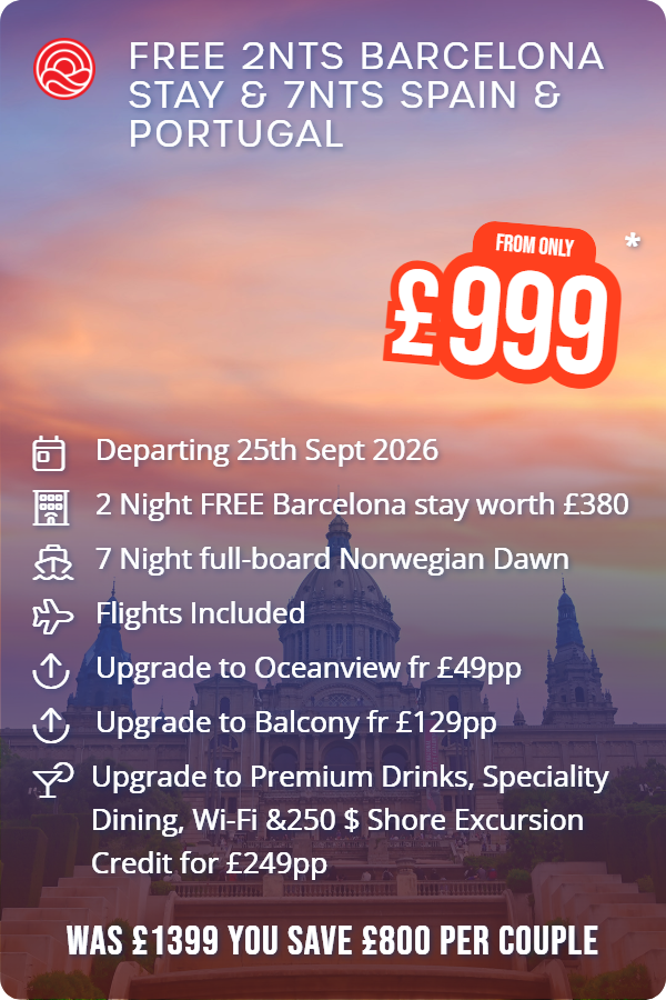 Free 2nts Barcelona Stay & 7nts Spain & Portugal – Smart Holiday promotional image. From £999 Includes: Departing 25th Sept 2026, 2 Night FREE Barcelona stay worth £380, 7 Night full-board Norwegian Dawn, Flights Included, Upgrade to Oceanview fr £49pp, Upgrade to Balcony fr £129pp, Upgrade to Premium Drinks, Speciality Dining, Wi-Fi &250 $ Shore Excursion Credit for £249pp. WAS £1399 YOU SAVE £800 PER COUPLE