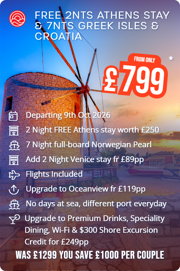 Free 2nts Athens Stay & 7nts Greek Isles & Croatia – Smart Holiday promotional image. From £799 Includes: Departing 9th Oct 2026, 2 Night FREE Athens stay worth £250, 7 Night full-board Norwegian Pearl, Add 2 Night Venice stay fr £89pp, Flights Included, Upgrade to Oceanview fr £119pp, No days at sea, different port everyday, Upgrade to Premium Drinks, Speciality Dining, Wi-Fi & $300 Shore Excursion Credit for £249pp. WAS £1299 YOU SAVE £1000 PER COUPLE