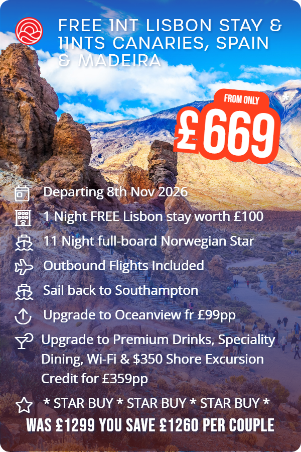 Free 1nt Lisbon Stay & 11nts Canaries, Spain & Madeira – Smart Holiday promotional image. From £669 Includes: Departing 8th Nov 2026, 1 Night FREE Lisbon stay worth £100, 11 Night full-board Norwegian Star, Outbound Flights Included, Sail back to Southampton, Upgrade to Oceanview fr £99pp, Upgrade to Premium Drinks, Speciality Dining, Wi-Fi & $350 Shore Excursion Credit for £359pp, * STAR BUY * STAR BUY * STAR BUY *. WAS £1299 YOU SAVE £1260 PER COUPLE