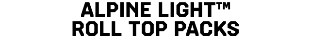 Alpine Light™ Roll Top Packs