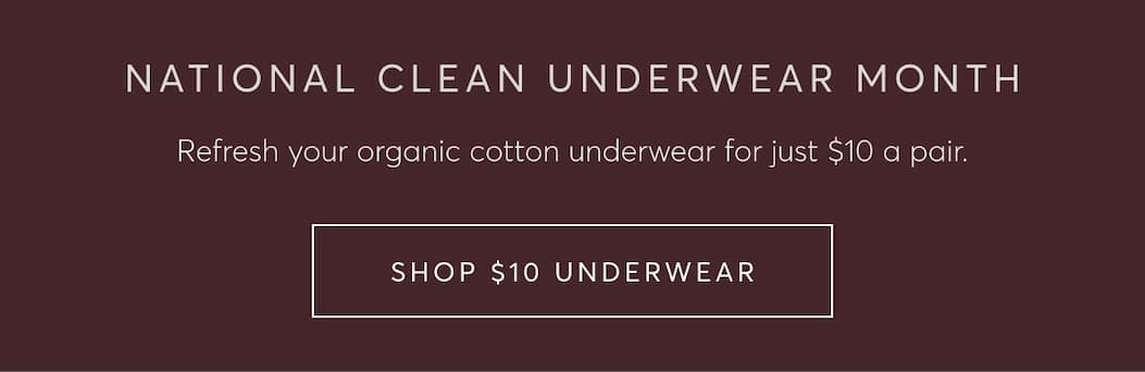 National Clean Underwear Month | Shop $10 underwear