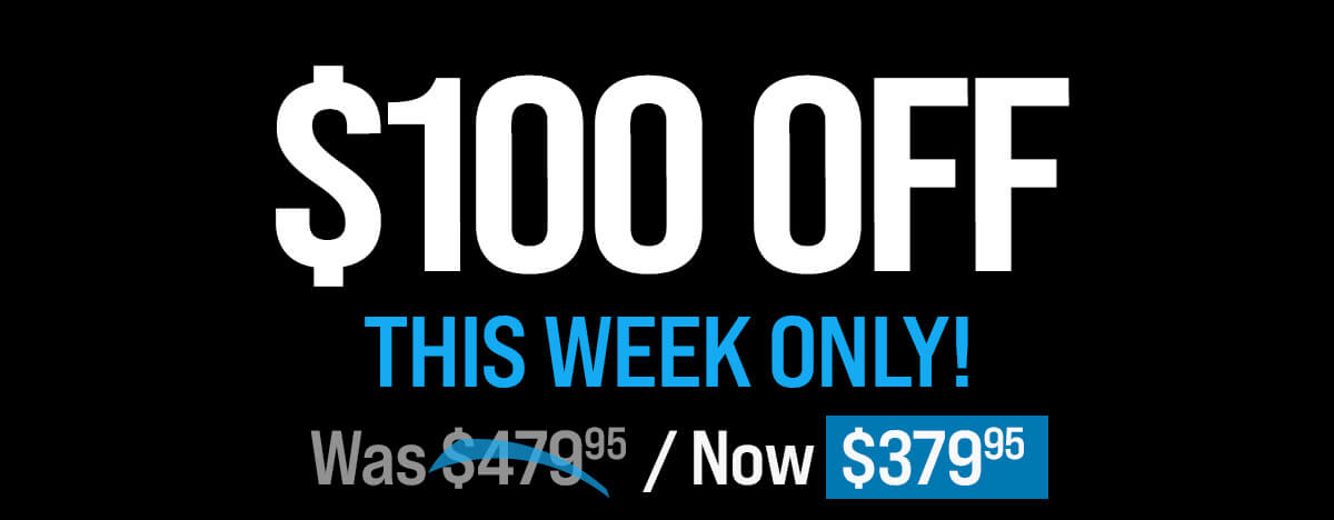 $100 OFF This Week Only!