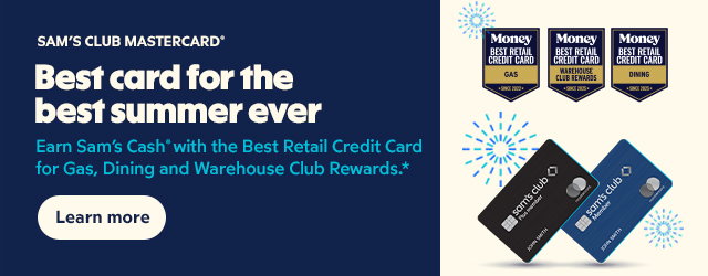 SAM'S CLUB MASTERCARD* Best card for the best summer ever. Earn Sam's Cash with the Best Retail Credit Card for Gas, Dining and Warehouse Club Rewards.* Learn more