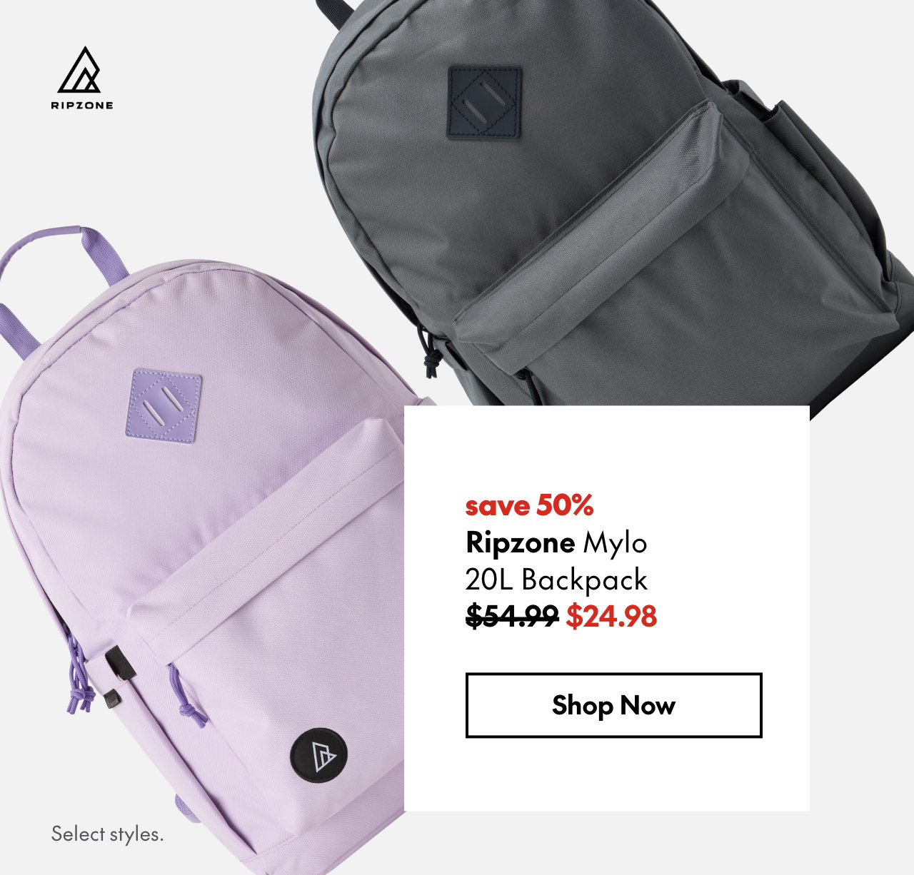 Ripzone Mylo 20L Backpack
save 50%
54.99 (Strikethrough)
24.98
Select styles.