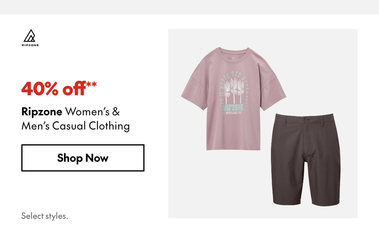 Ripzone Women's & Men's Casual Clothing
40% off
Our ticket price. Select styles.