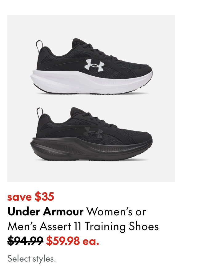 Under Armour Women's or Men's Assert 11
save $35
94.99 (Strikethrough)
59.98 ea.