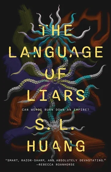 The Language of Liars, by S. L. Huang