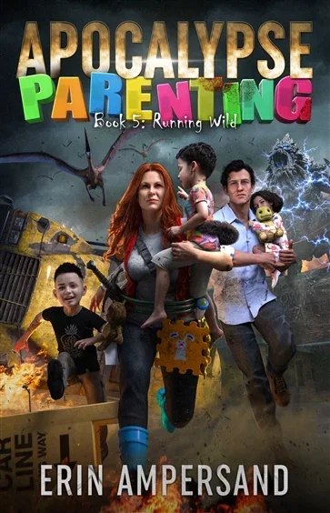 Running Wild (Book 5 of Apocalypse Parenting) by Erin Ampersand