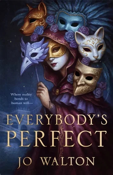 Everybody's Perfect, by Jo Walton