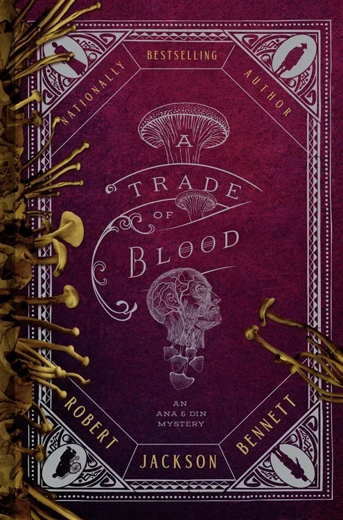 A Trade of Blood (Book 3 of Ana and Din Mysteries) by Robert Jackson Bennett