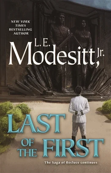 Last of the First (Book 26 of Saga of Recluce) by Modesitt, Jr., L. E.