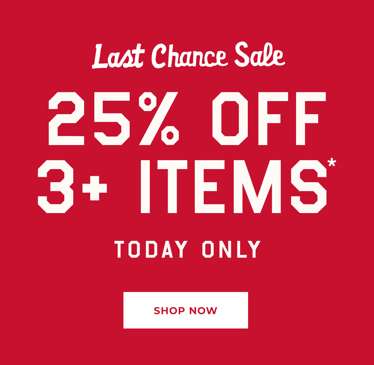 25% off 3+ items*