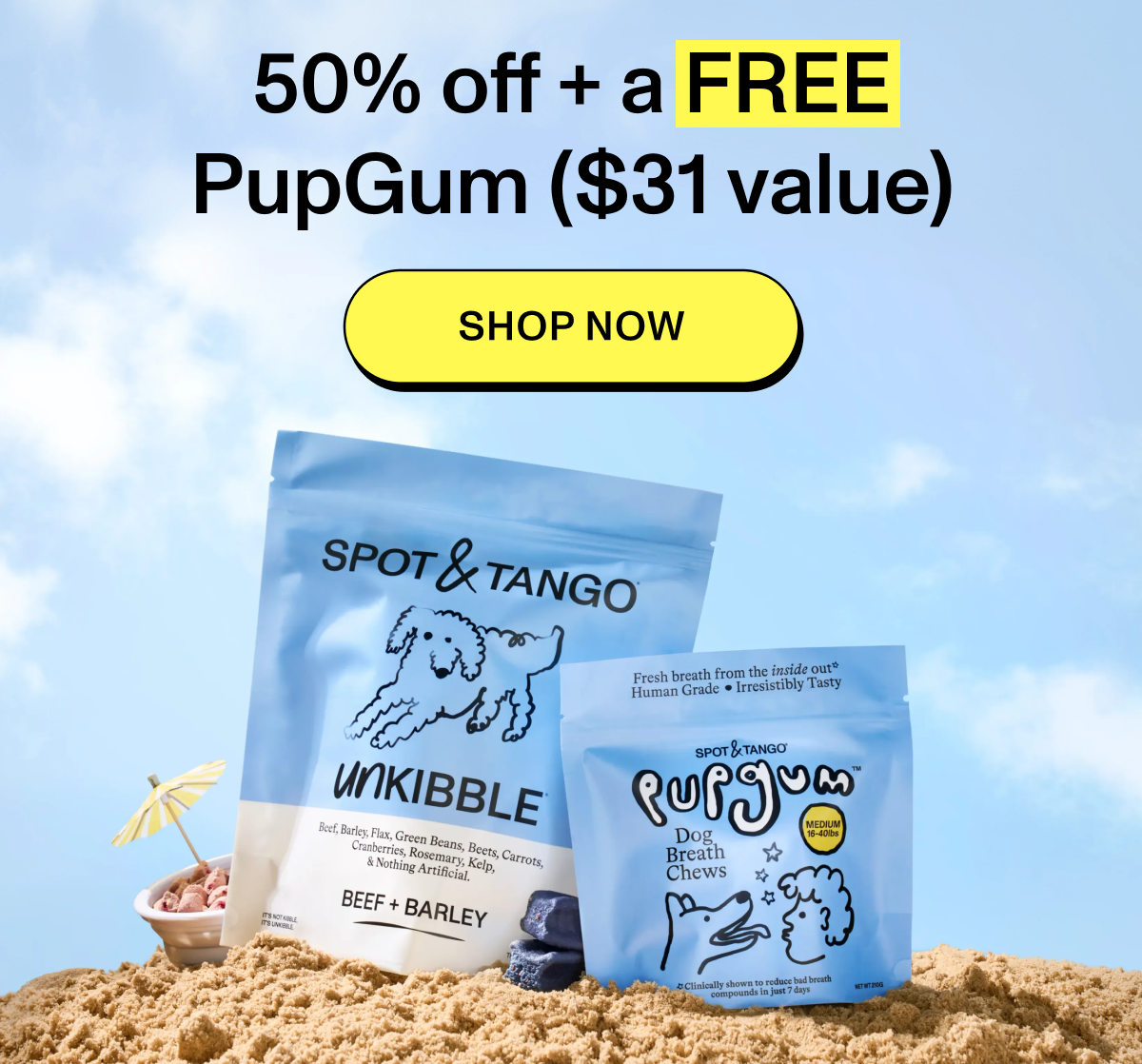 50% off + a FREE PupGum ($31 value)  [SHOP NOW]