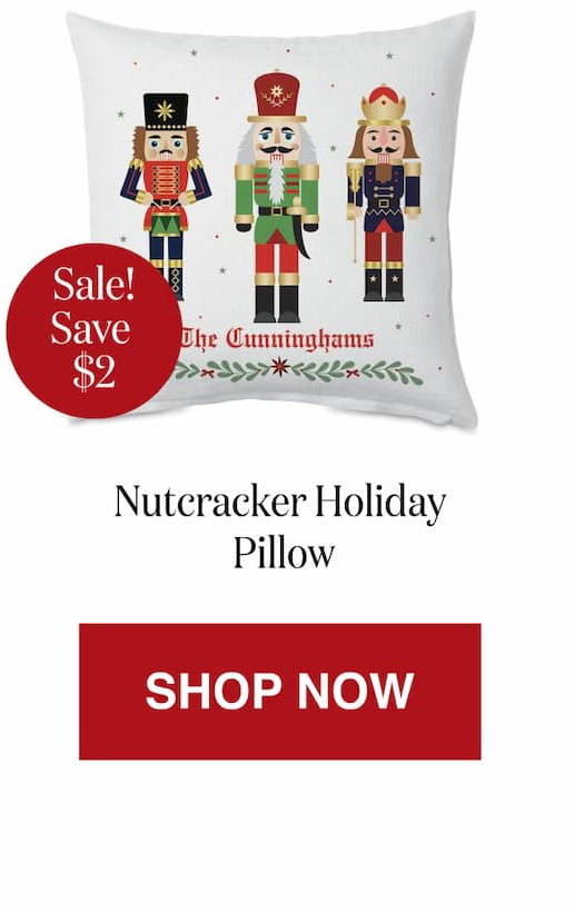 Nutcracker Holiday Personalized Pillow [Click here to Shop Now]