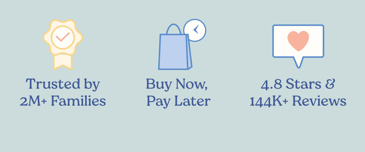 Trusted by 2M+ Families | Buy Now, Pay Later | 4.8 Stars & 144K+ Reviews