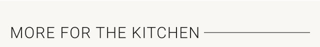more for the kitchen
